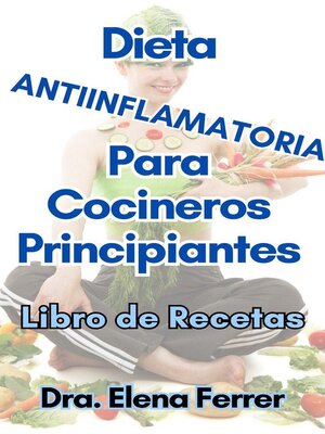 cover image of Dieta Antiinflamatoria Para Cocineros Principiantes Libro de Recetas